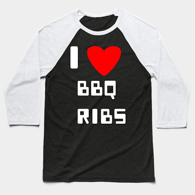 I love BBQ ribs barbeque ribs Baseball T-Shirt by Spaceboyishere